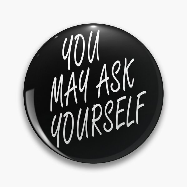 Item preview, You May Ask Yourself designed and sold by AmberSiraj.