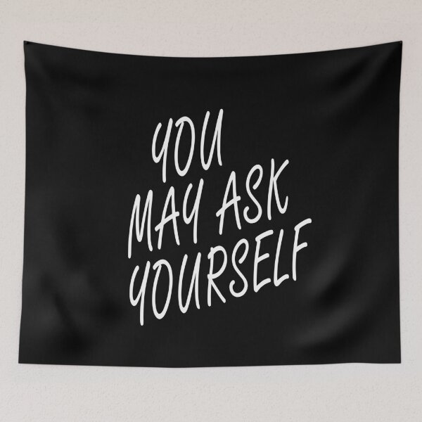 Item preview, You May Ask Yourself designed and sold by AmberSiraj.