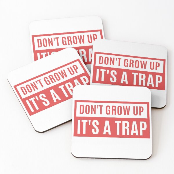 Item preview, Don't Grow Up It's A Trap designed and sold by m95sim.
