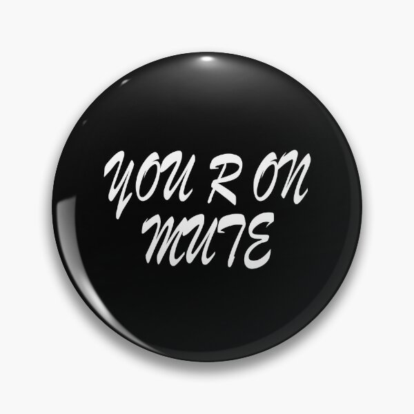Item preview, You Are On Mute designed and sold by AmberSiraj.