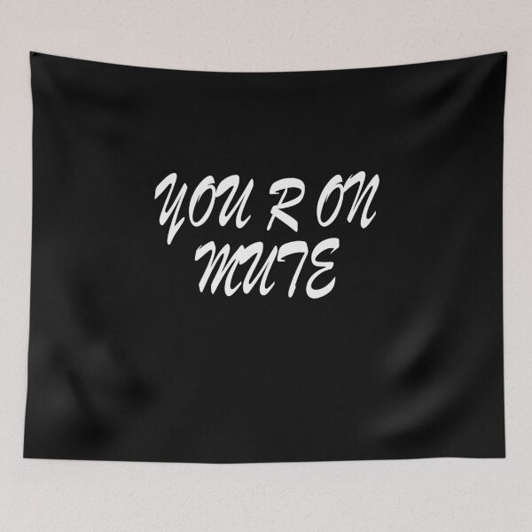 Item preview, You Are On Mute designed and sold by AmberSiraj.