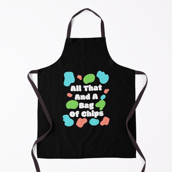 Item preview, All That And A Bag Of Chips Funny Gift For Someone Special designed and sold by BlessItAllTees.