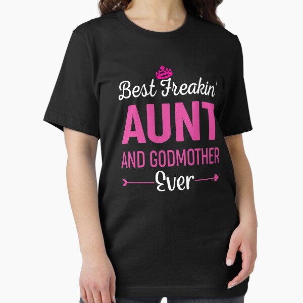 Best Freakin' Aunt And Godmother Ever T-Shirt Vintage 70s