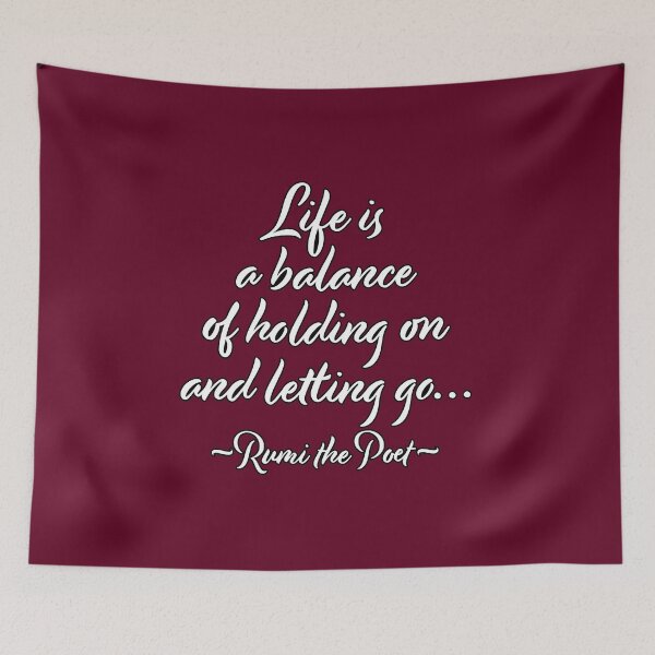 Item preview, Life is a Balance Quote Rumi the Poet designed and sold by Reconocer.