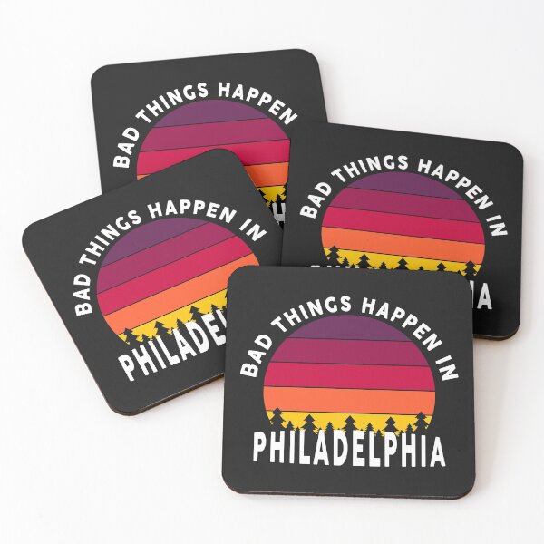 Item preview, Bad Things Happen In Philadelphia designed and sold by Mokhe.