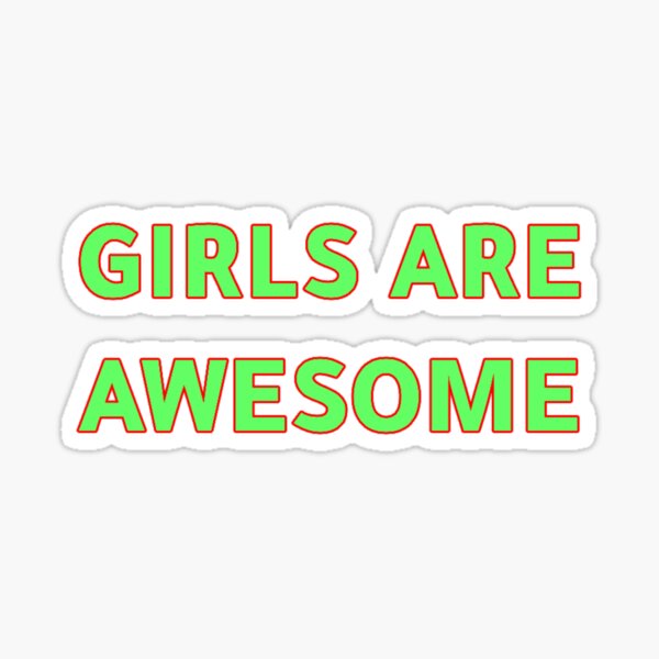 girls are awesome stickers tee Sticker