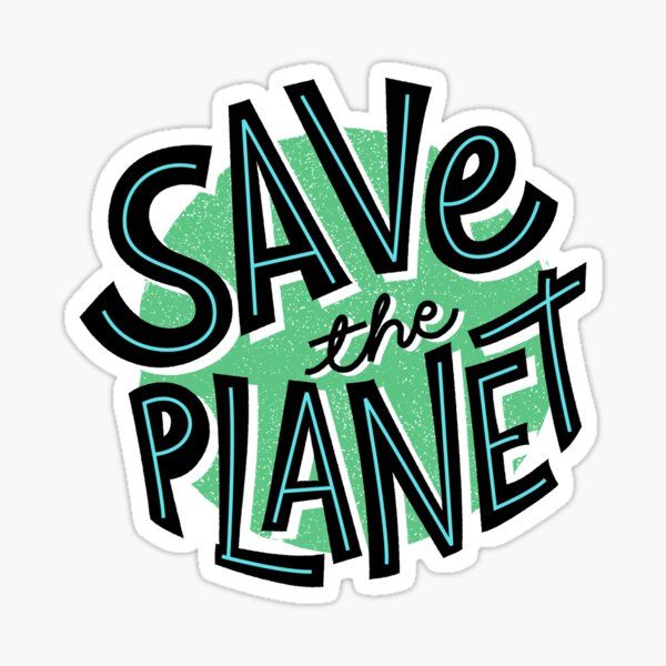 Save the planet Sticker