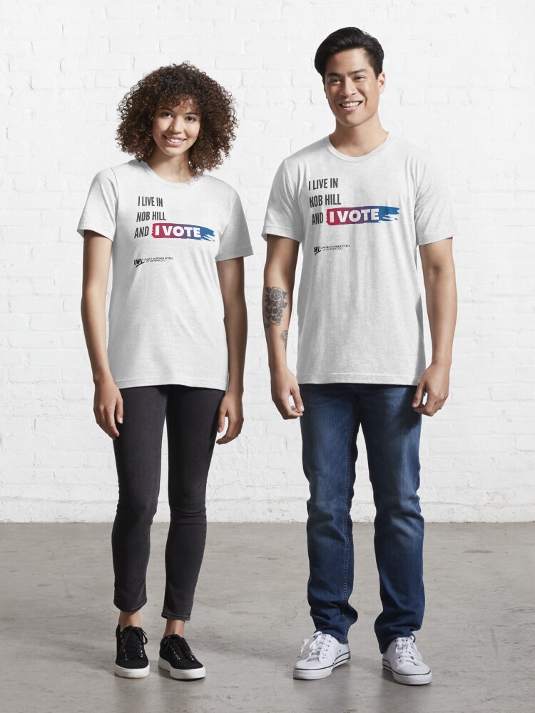 Thumbnail 1 of 7, Essential T-Shirt, I Live in Nob Hill and I Vote - San Francisco - black text designed and sold by LWVSF.