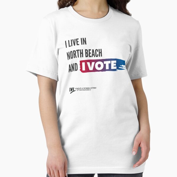 I Live in North Beach and I Vote - San Francisco - black text Essential T-Shirt
