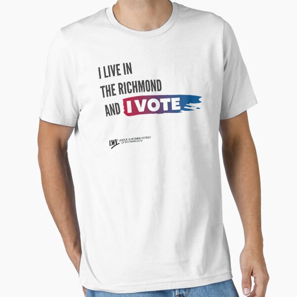 I Live in The Richmond and I Vote - San Francisco - black text Essential T-Shirt