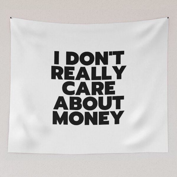 Item preview, "I Don't Really Care About Money" - White Lie Party Print designed and sold by TopTrendNow.