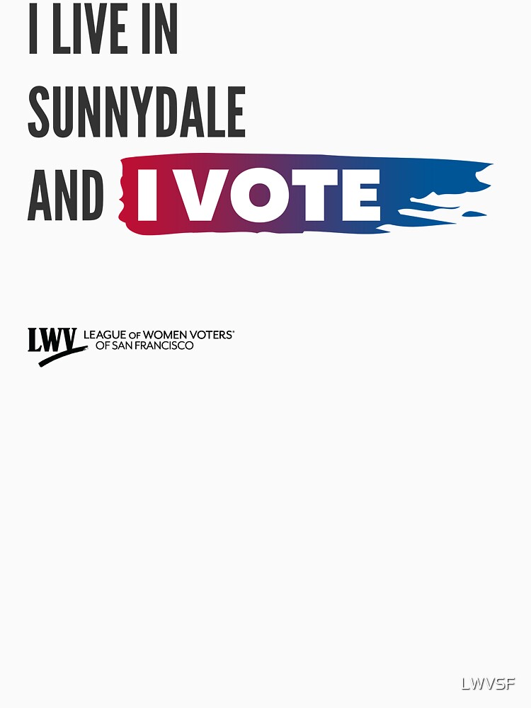 I Live in Sunnydale and I Vote - San Francisco - black text by LWVSF