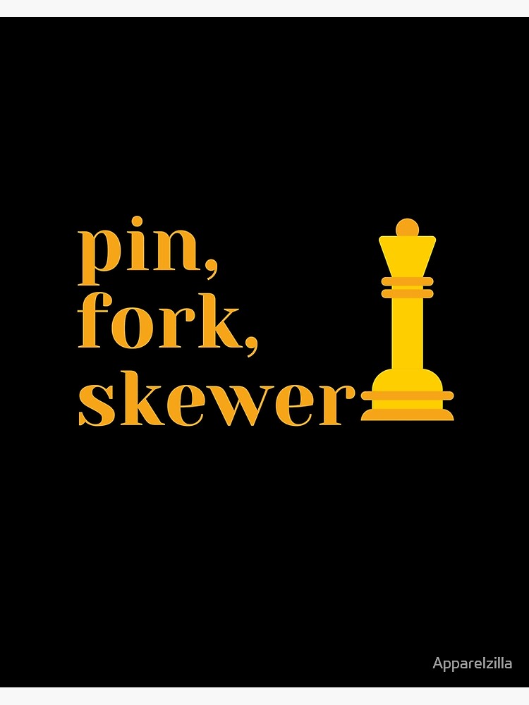 chess fork,pin and skewer