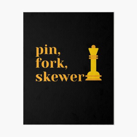 chess fork,pin and skewer