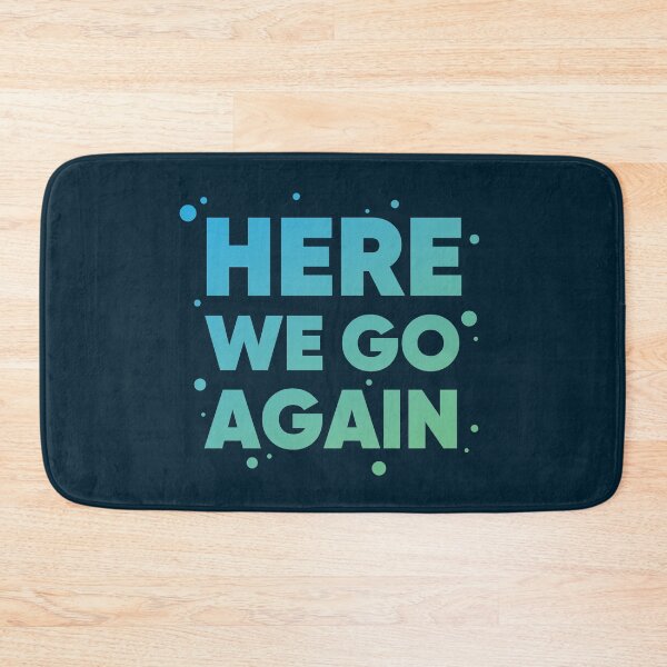Item preview, Here We Go Again designed and sold by DonatasSab.