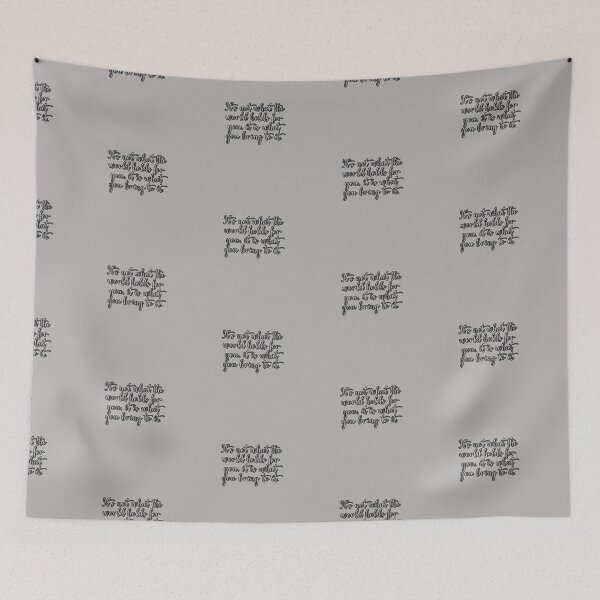 Item preview, It's not what the world holds for you, it is what you bring to it. designed and sold by itzsil.