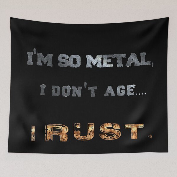 Item preview, I'm so Metal, I Rust! Color version designed and sold by Rockergandalf.