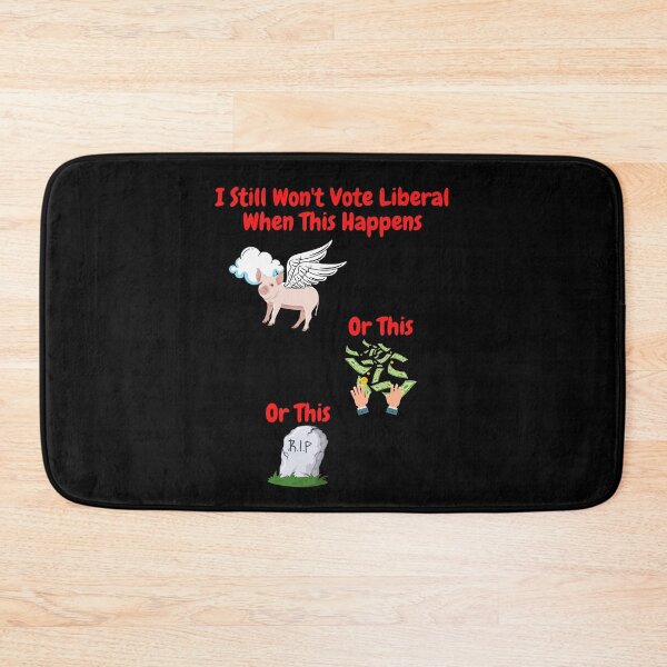 Item preview, Still Won't Vote Liberal When... designed and sold by KomarDesigns.