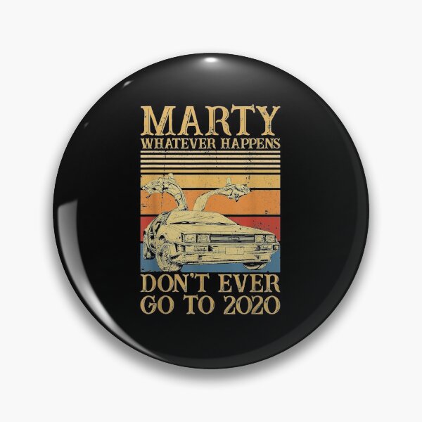 Item preview, Marty What Ever Happens Don't Ever Go To 2020 Back To Future designed and sold by MarcMolinaro.