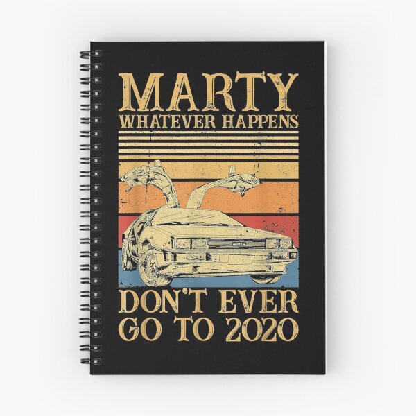 Item preview, Marty What Ever Happens Don't Ever Go To 2020 Back To Future designed and sold by MarcMolinaro.