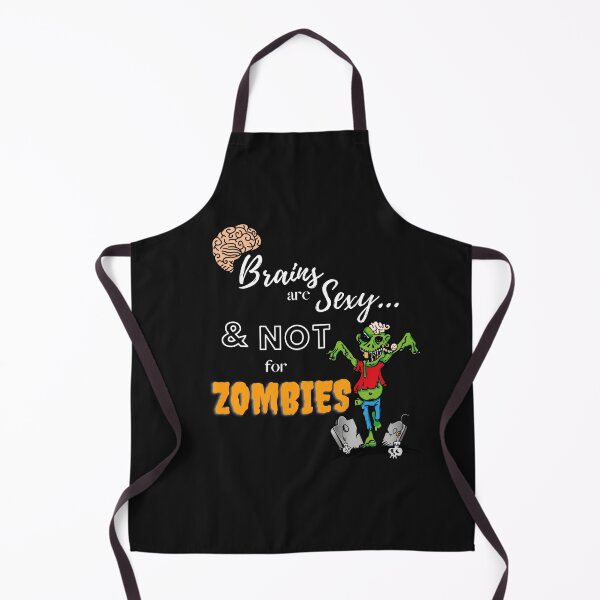 Item preview, Brains are Sexy & Not for Zombies! designed and sold by CharWilcox.