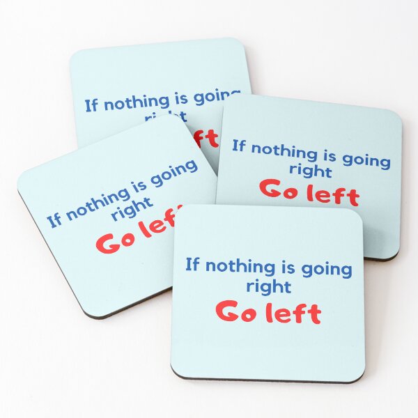 Item preview, If nothing is going right, go left designed and sold by To-the-T.