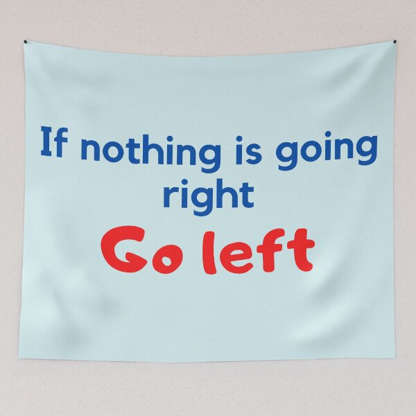 Item preview, If nothing is going right, go left designed and sold by To-the-T.
