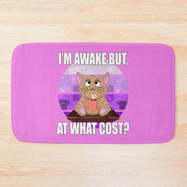 Item preview, Coffee Cat I'm awake but, at what cost?  designed and sold by CarrieTDesigns.