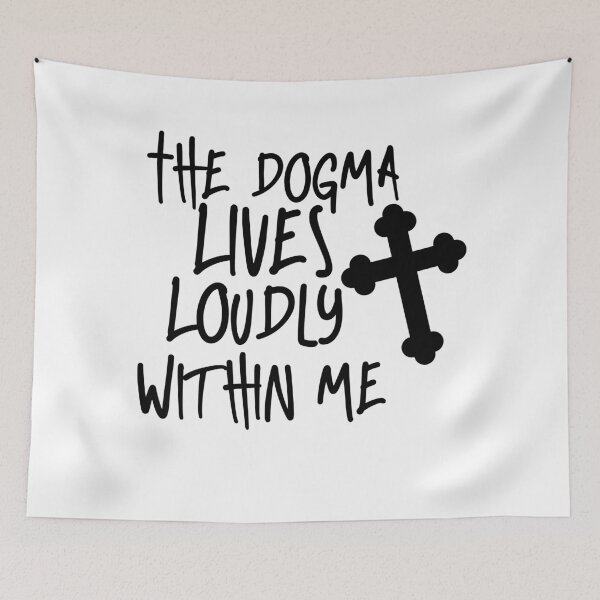 Item preview, The Dogma Lives Loudly Within Me designed and sold by berenger04.