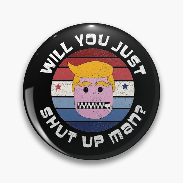 Item preview, Will you shut up man? Presidential election debate 2020 designed and sold by ReluctantChickn.