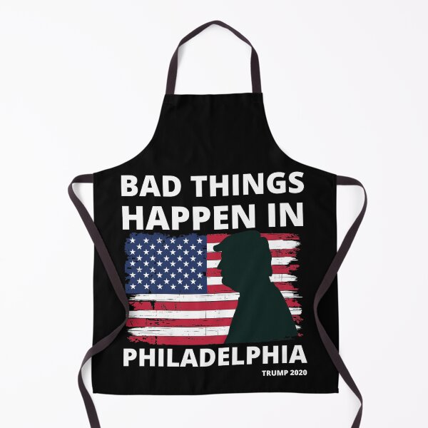 Item preview, Bad Things Happen In Philadelphia designed and sold by Tatt-Hooligans.
