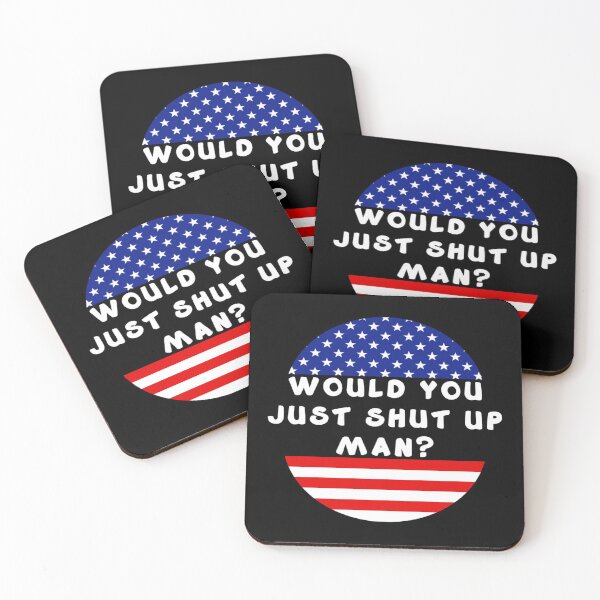Item preview, Would You Just Shut Up, Man?  designed and sold by JG0024.