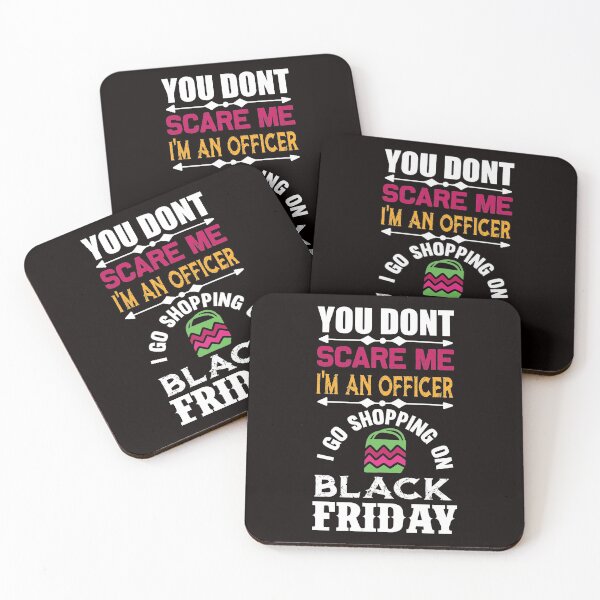 Item preview, You Don't Sacare Me I'm an Officer: I Go Shopping on Black Friday designed and sold by cutitoutsir.
