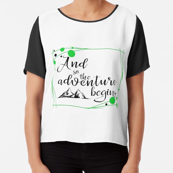 And the adventure begins T shirt Chiffon Top
