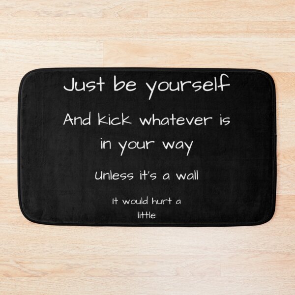 Item preview, Just be yourself  designed and sold by Stylekingdom.