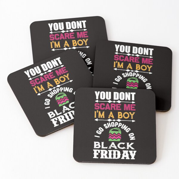 Item preview, You Don't Scare Me I'm a Boy: I Go Shopping on Black Friday designed and sold by cutitoutsir.
