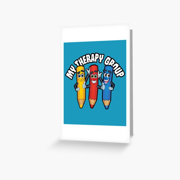 Funny My Therapy Group Colored Pencils Greeting Card