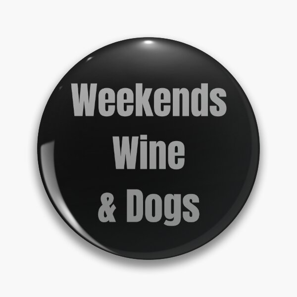 Item preview, Weekends, wine & dogs designed and sold by SunnyDesignsCo.