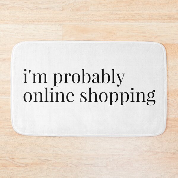Item preview, I'm probably online shopping  designed and sold by Puffoo.
