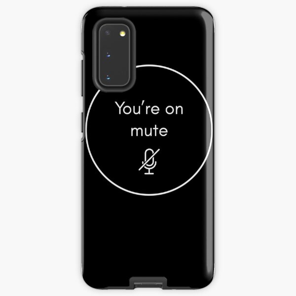 You're On Mute Stylish Classic | Work from home office funny humour conference call Samsung Galaxy Tough Case