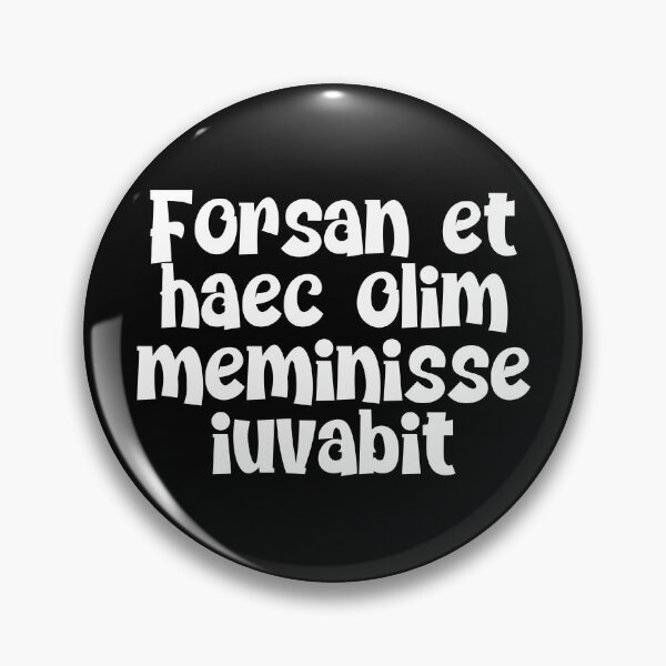 Item preview, Forsan et haec olim meminisse iuvabit designed and sold by StillInBeta.