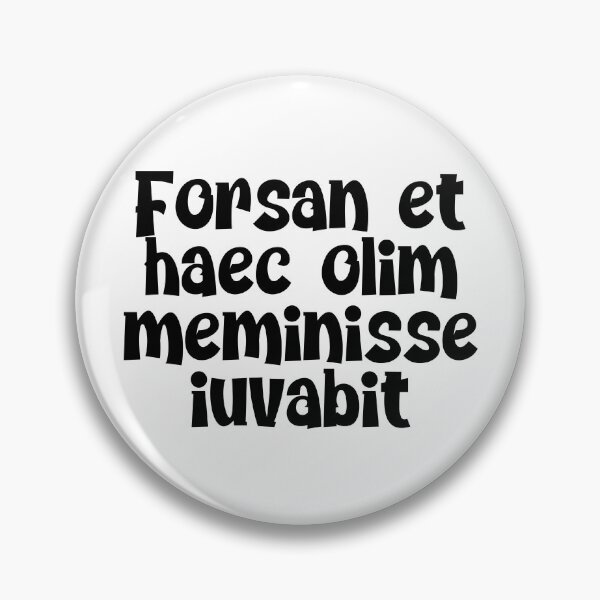 Item preview, Forsan et haec olim meminisse iuvabit designed and sold by StillInBeta.