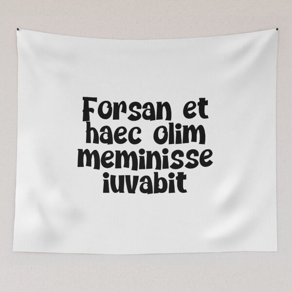 Item preview, Forsan et haec olim meminisse iuvabit designed and sold by StillInBeta.