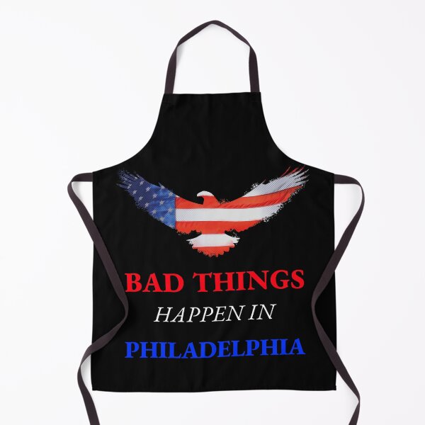 Item preview, Bad Things Happen In Philadelphia designed and sold by Rcasadesign.