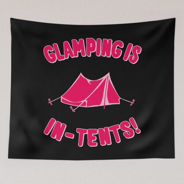 Item preview, Glamping Is In Tents designed and sold by flippinsg.