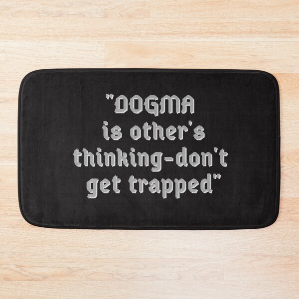 Item preview, Dogma is other's thinking don't get trapped.  designed and sold by hemerton.