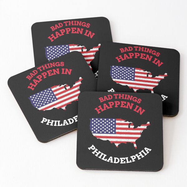 Item preview, Bad Things Happen In Philadelphia  designed and sold by Rcasadesign.
