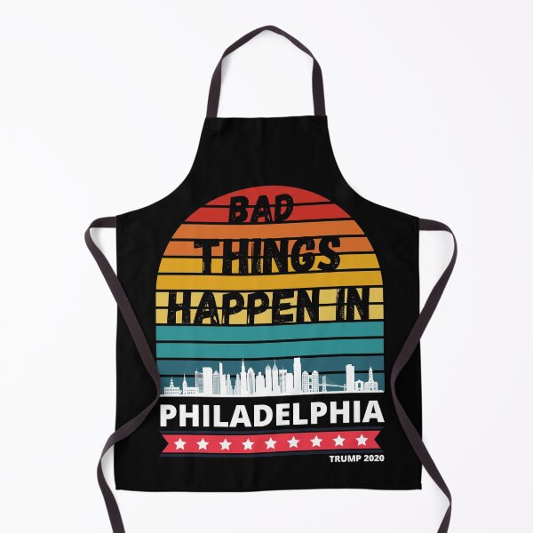 Item preview, Bad Things Happen In Philadelphia designed and sold by Tatt-Hooligans.