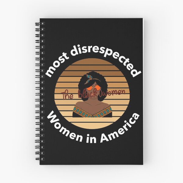 Item preview, the most disrespected person in america is the black woman designed and sold by joshua pierre.