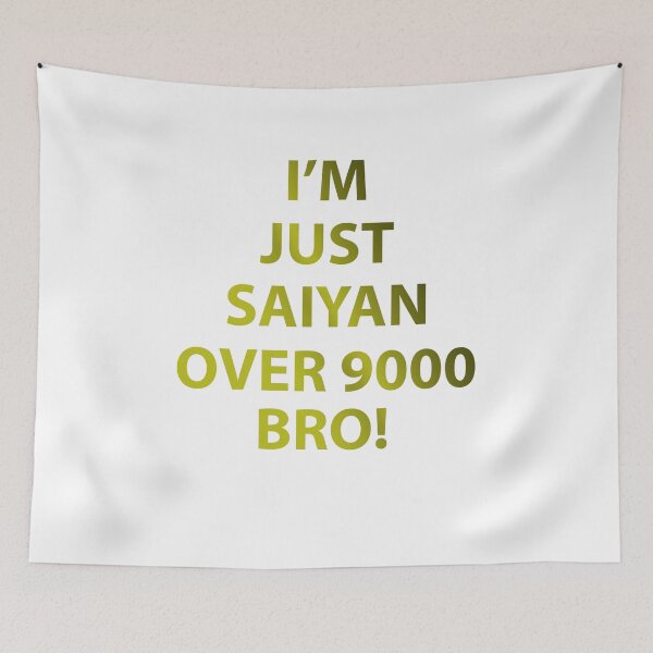 Item preview, I'm just saiyan over 9000 bro! designed and sold by Gokuxtreme.
